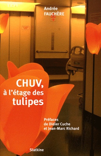 Andrée Fauchère - CHUV, à l'étage des tulipes.