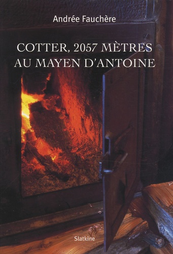 Andrée Fauchère - Cotter, 2057 mètres au Mayen d'Antoine.