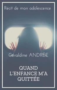 Quand l’enfance m’a quittée
