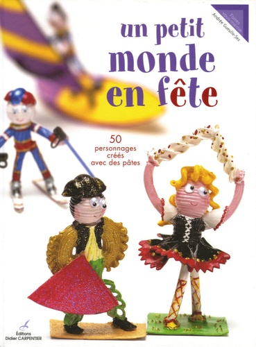 Andrée Gueulle-Sez - Un petit monde en fête.