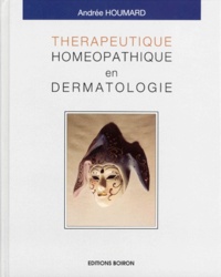 Andrée Houmard - Thérapeutique homéopathique en dermatologie.