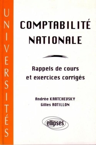 Andrée Kartchevsky - Comptabilité nationale - Rappels de cours et exercices corrigés.