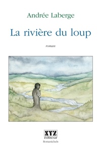 Andrée Laberge - La riviere du loup.