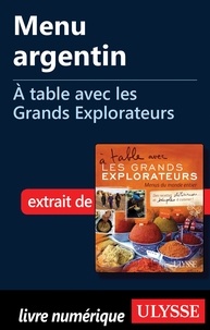 Andrée Lapointe - A table avec les grands explorateurs - Menu argentin.