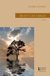 Andrée Laurier - Avant les sables.