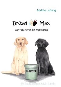 Andree Ludwig - Brösel &amp; Max - Wir reparieren ein Vogelhaus.