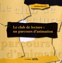 Andrée Martin - Le club de lecture : un parcours d'animation.