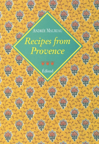Andrée Maureau - Recipes From Provence.