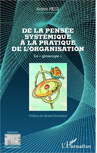 Andrée Piecq - De la pensée systémique à la pratique de l'organisation - Le giroscope.