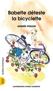 Andrée Poulin et Anne Villeneuve - Babette  : Babette 5 - Babette déteste la bicyclette - Babette déteste la bicyclette.