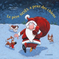 Andrée Poulin et Jean Morin - Le Père Noël a peur des chiens.