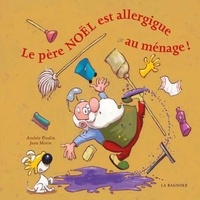 Andrée Poulin et Jean Morin - Le Père Noël est allergique au ménage !.