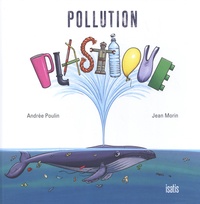 Andrée Poulin et Jean Morin - Pollution plastique.