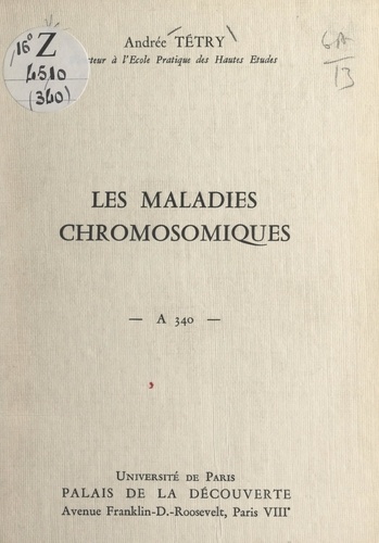 Les maladies chromosomiques. Conférence donnée au Palais de la découverte, le 9 mars 1968