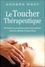 Le toucher thérapeutique. Participer au processus naturel de guérison selon la méthode Krieger/Kunz 2e édition