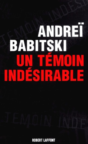 Andreï Babitski - Un Temoin Indesirable.