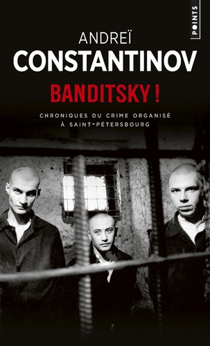 Banditsky !. Chroniques du crime organisé à Saint-Pétersbourg