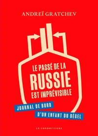 Le passé de la Russie est imprévisible