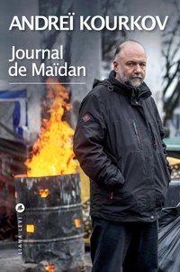 Andreï Kourkov - Journal de Maïdan.