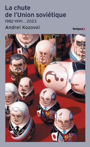 La chute de l'Union soviétique. 1982-1991... 2023  édition revue et augmentée