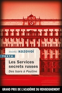 Andreï Kozovoï - Les Services secrets russes - Des tsars à Poutine.