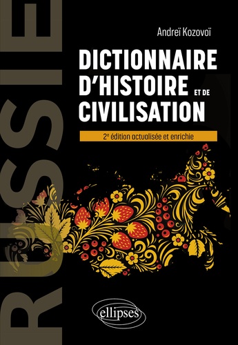 Russie. Dictionnaire d'histoire et de civilisation 2e édition revue et augmentée