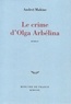 Andreï Makine - Le crime d'Olga Arbelina.