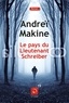 Andreï Makine - Le pays du lieutenant Schreiber - Le roman d'une vie.