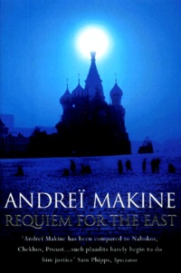 Andreï Makine - Requiem For The East.