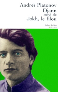 Andreï Platonov - Djann suivi de Jokh, le filou....