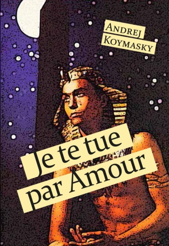 Je te tue par amour