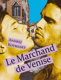 Andrej Koymasky - Le Marchand de Venise.