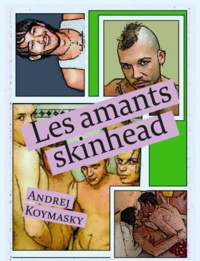 Andrej Koymasky - Les amants skinhead.