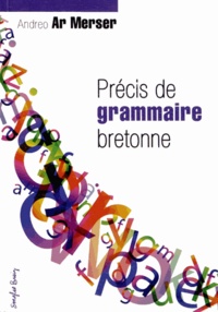 Andreo Ar Merser - Précis de grammaire bretonne.