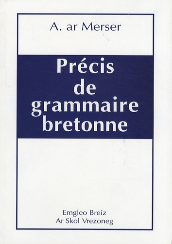 Andreo ar Merser - Précis de grammaire bretonne.