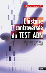 L'histoire controversée du TEST ADN