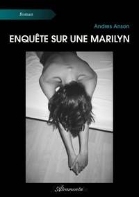 Andres Anson - Enquête sur une Marilyn.