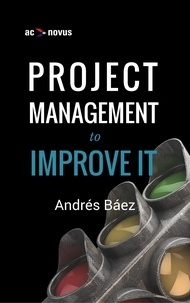  Andrés Báez - Project Management to improve IT.