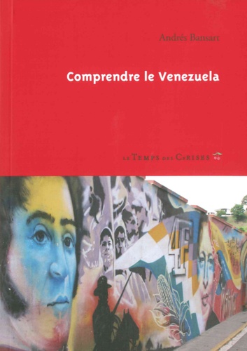 Andrés Bansart - Comprendre le Venezuela.