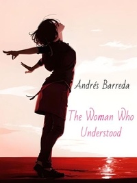  Andrés Barreda - The Woman Who Understood.