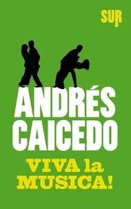 Andres Caicedo et Raul Schenardi - viva la musica!.