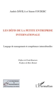 Andrés Dàvila et Simon Couderc - Les defis de la petite entreprise internationale - Langage de management et compétences interculturelles.