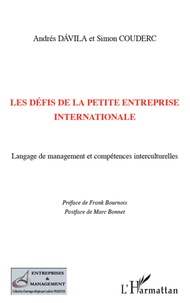 Andrés Dàvila et Simon Couderc - Les defis de la petite entreprise internationale - Langage de management et compétences interculturelles.