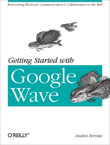 Andres Ferrate - Getting Started with Google Wave.