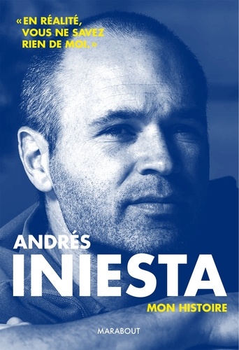 Andrès Iniesta. Mon histoire