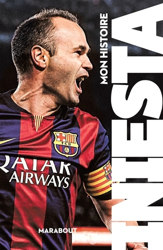 Andrés Iniesta. Mon histoire