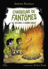 Andres Miedoso et Victor Rivas - Chasseurs de fantômes - Tome 08 Des histoires à dormir debout.