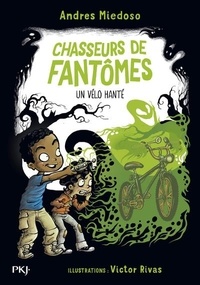 Andres Miedoso et Victor Rivas - Chasseurs de fantômes Tome 2 : Un vélo hanté.