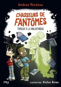Andres Miedoso - Chasseurs de fantômes Tome 5 : Terreur à la bibliothèque.