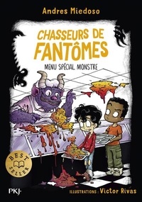 Andres Miedoso - Chasseurs de fantômes Tome 6 : Menu spécial monstre.